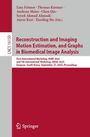 : Reconstruction and Imaging Motion Estimation, and Graphs in Biomedical Image Analysis, Buch