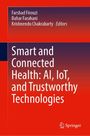 : Smart and Connected Health: AI, IoT, and Trustworthy Technologies, Buch