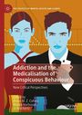 : Addiction and the Medicalisation of Conspicuous Behaviour, Buch