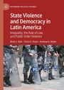Brett J. Kyle: State Violence and Democracy in Latin America, Buch