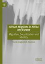 Frank Aragbonfoh Abumere: African Migrants in Africa and Europe, Buch