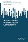 Geoffroy Couteau: An Introduction to Silent Secure Computation, Buch