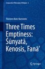 Thorsten Botz-Bornstein: Three Times Emptiness: ¿¿nyat¿, Kenosis, Fan¿', Buch