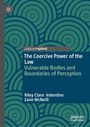Riley Clare Valentine: The Coercive Power of the Law, Buch