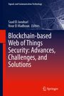 : Blockchain-based Web of Things Security: Advances, Challenges, and Solutions, Buch