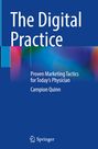 "The Digital Practice: Proven Marketing Tactics for Today’s Physician" von Campion Quinn. Blau-grüne Farbverläufe.