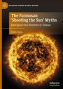 Titel: The Formosan ‘Shooting the Sun’ Myths. Untertitel: Aboriginal Oral Histories in Taiwan. Vor einem Bild der Sonne.