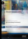 Marcus Tan: Theatrimusicality, Buch