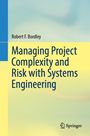 Robert F. Bordley: Managing Project Complexity and Risk with Systems Engineering, Buch