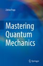 Zoltán Papp: Mastering Quantum Mechanics, Buch