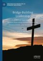 Paul J. Palma: Bridge-Building Leadership, Buch