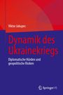 Viktor Jakupec: Dynamik des Ukrainekriegs, Buch