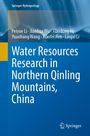 Peiyue Li: Water Resources Research in Northern Qinling Mountains, China, Buch