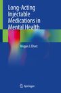 Megan J. Ehret: Long-Acting Injectable Medications in Mental Health, Buch