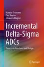 Maurits Ortmanns: Incremental Delta-Sigma ADCs, Buch