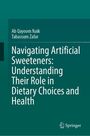Ab Qayoom Naik: Navigating Artificial Sweeteners: Understanding Their Role in Dietary Choices and Health, Buch