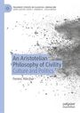 Ferenc Hörcher: An Aristotelian Philosophy of Civility, Buch