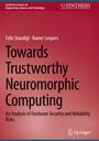 "Towards Trustworthy Neuromorphic Computing" von Felix Staudigl und Rainer Leupers. Oben Plattform- und Verlagslogo.