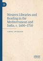 "Western Libraries and Reading in the Mediterranean and India, c. 1600-1750" von Cornel Zwierlein. Beige Hintergrund.