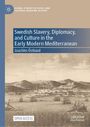 "Swedish Slavery, Diplomacy, and Culture in the Early Modern Mediterranean", Joachim Östlund. Historische Hafenszene.