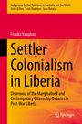 Franka Vaughan: Settler Colonialism in Liberia, Buch