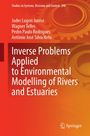 Jader Lugon Junior: Inverse Problems Applied to Environmental Modelling of Rivers and Estuaries, Buch