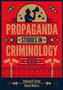 „PROPAGANDA STUDIES IN CRIMINOLOGY“ in großen Buchstaben, darunter „Edited by Deborah H. Drake, Reece Walters“. Überwachungskameras und Stacheldraht.