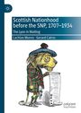 Lachlan Munro: Scottish Nationhood before the SNP, 1707-1934, Buch