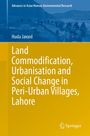 Huda Javaid: Land Commodification, Urbanisation and Social Change in Peri-Urban Villages, Lahore, Buch
