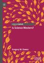 Gregory W. Dawes: Is Science Western?, Buch