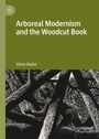 Olivia Badoi: Arboreal Modernism and the Woodcut Book, Buch