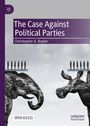Christopher Baylor: The Case Against Political Parties, Buch