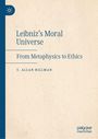 T. Allan Hillman: Leibniz's Moral Universe, Buch