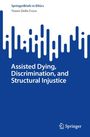 Yoann Della Croce: Assisted Dying, Discrimination, and Structural Injustice, Buch