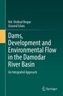 Md. Mofizul Hoque: Dams, Development and Environmental Flow in the Damodar River Basin, Buch