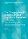 : The Changing Terrain of Transport and Logistics in Zimbabwe, Buch