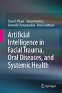 Tuan D. Pham: Artificial Intelligence in Facial Trauma, Oral Diseases, and Systemic Health, Buch