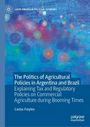 Carlos Freytes: The Politics of Agricultural Policies in Argentina and Brazil, Buch
