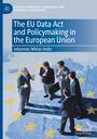 Johannes Niklas Holtz: The EU Data Act and Policymaking in the European Union, Buch