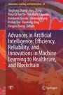 Advances in Artificial Intelligence: Efficiency, Reliability, and Innovations in Machine Learning to Healthcare, and Blockchain, Buch