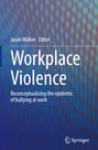 „Workplace Violence: Reconceptualizing the epidemic of bullying at work“. Bunt gemustertes Cover.