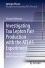 Giovanni Padovano: Investigating Tau Lepton Pair Production with the ATLAS Experiment, Buch