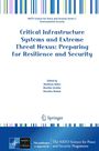 Critical Infrastructure Systems and Extreme Threat Nexus: Preparing for Resilience and Security, Buch
