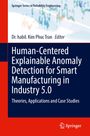 „Human-Centered Explainable Anomaly Detection for Smart Manufacturing in Industry 5.0“ von Dr. habil. Kim Phuc Tran.