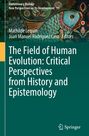 The Field of Human Evolution: Critical Perspectives from History and Epistemology, Buch