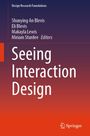 „Seeing Interaction Design“ von Shunying An Blevis, Eli Blevis, Makayla Lewis, Miriam Sturdee. Springer-Logo unten.