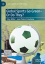 Toby Miller: Global Sports Go Green-Or Do They?, Buch