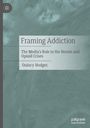 „Framing Addiction: The Media’s Role in the Heroin and Opioid Crises“ von Quincy Hodges, türkisfarbener Hintergrund, Logo oben.