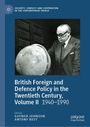 British Foreign and Defence Policy in the Twentieth Century, Volume II, Buch