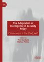"The Adaptation of Intelligence in Security Policy. Chameleons in the Shadows? Edited by Petri Uusikylä, Markus Peltola." Rotes Design.